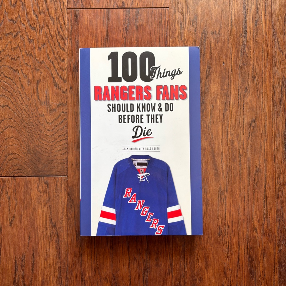 100 Things Rangers Fans Should Know & Do Before They Die | Adam Raider & Russ Co